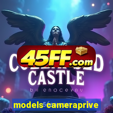 models cameraprive